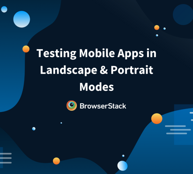 How To Test Mobile App In Landscape Or Portrait Mode Using Appium