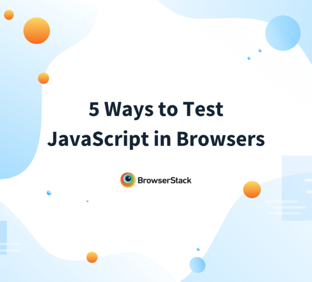 Top 9 JavaScript Testing Frameworks (2023 Updated) | BrowserStack