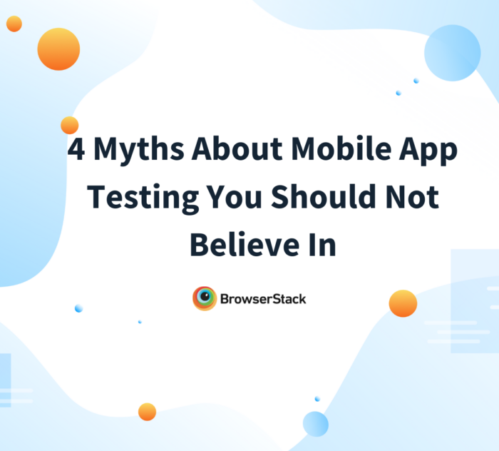 Myths about Mobile app Testing