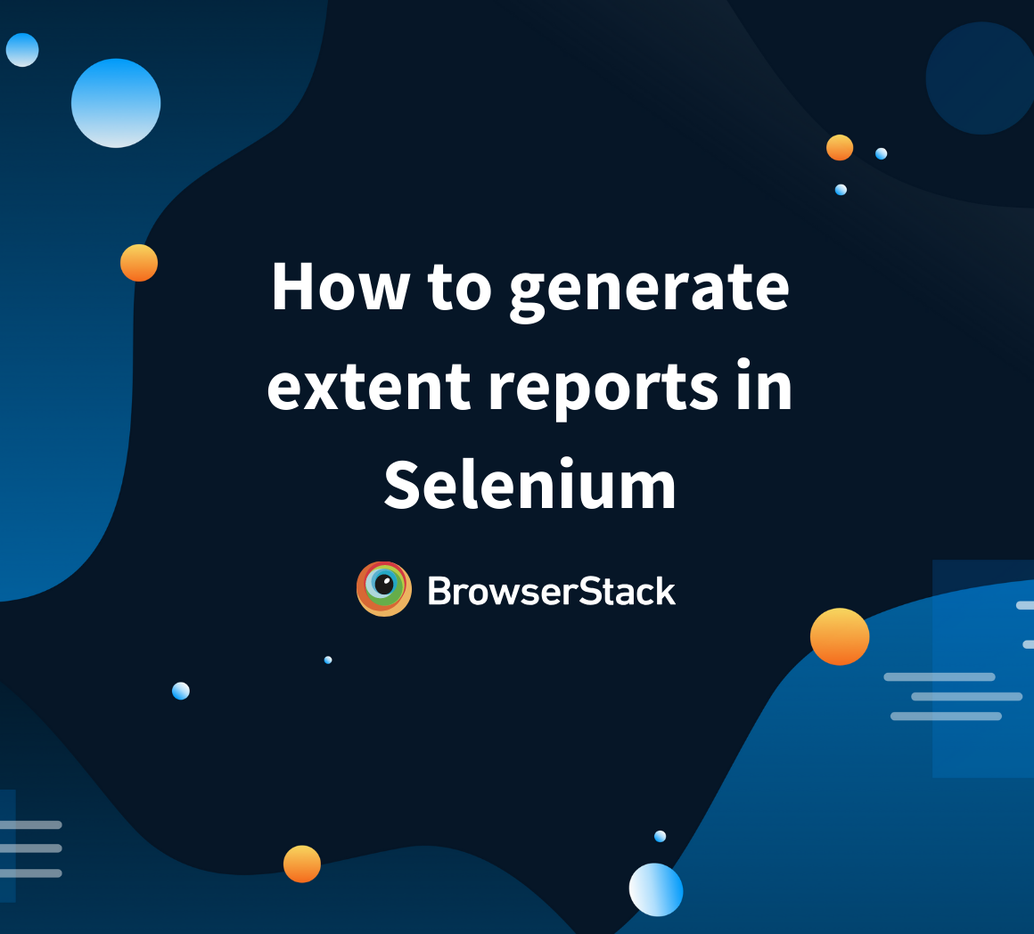 How to generate extent reports in Selenium