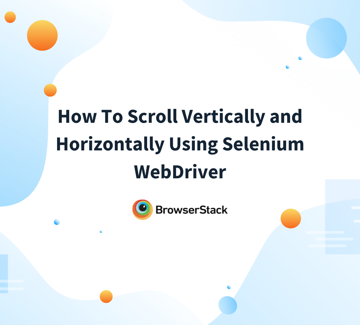 How To Scroll Down Or Up In Selenium Example BrowserStack