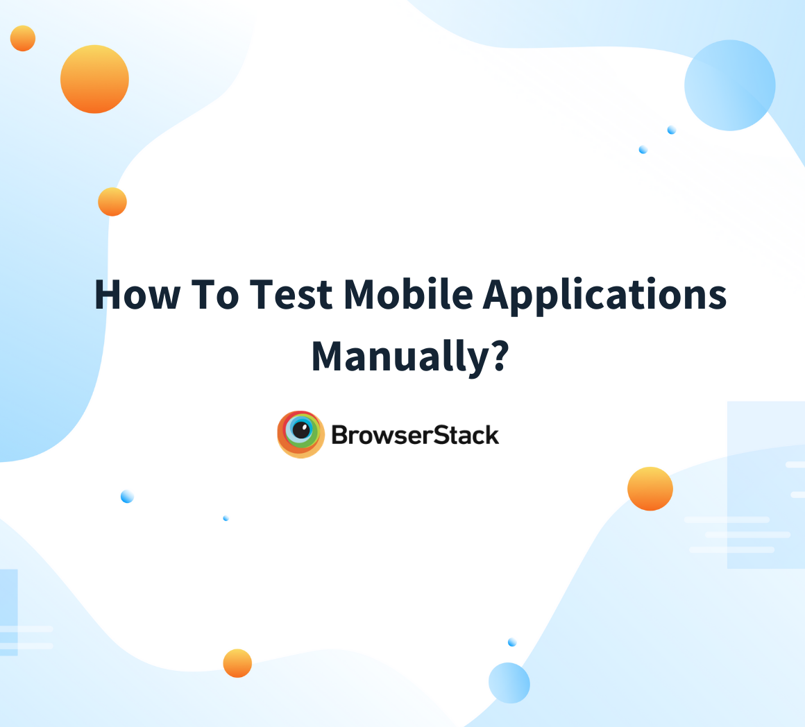 How to Test Mobile Applications Manually