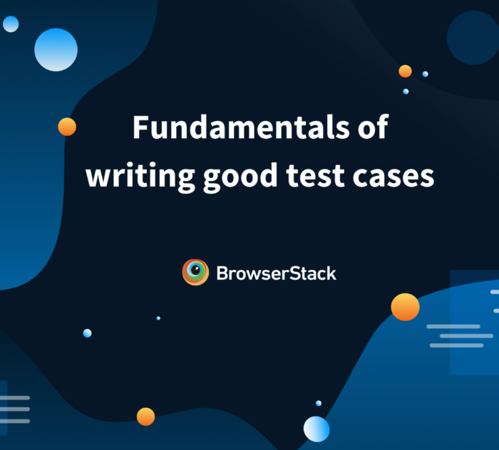 Fundamentals of writing good test cases