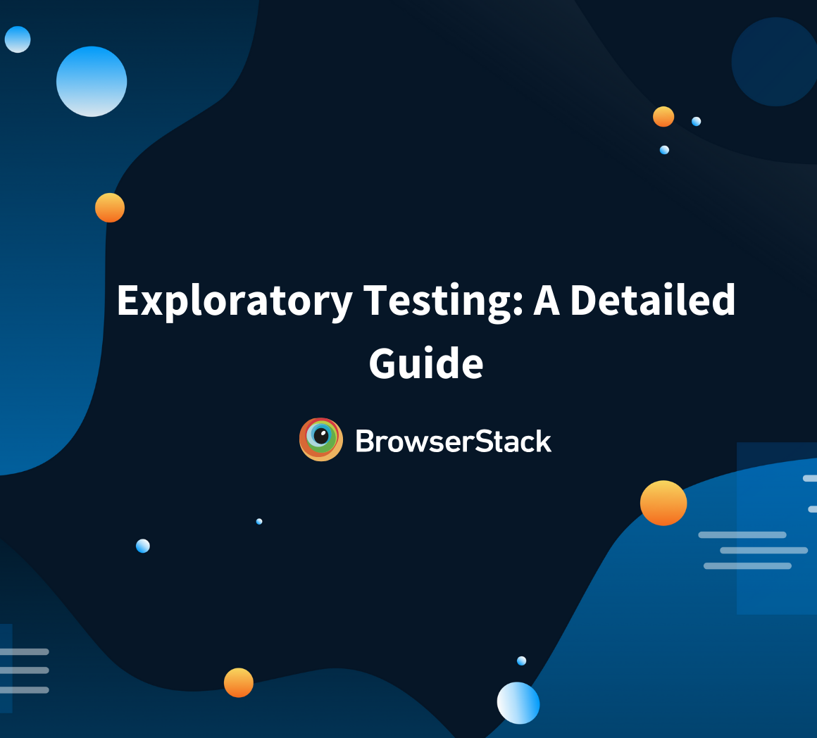 Exploratory Testing: A Detailed Guide
