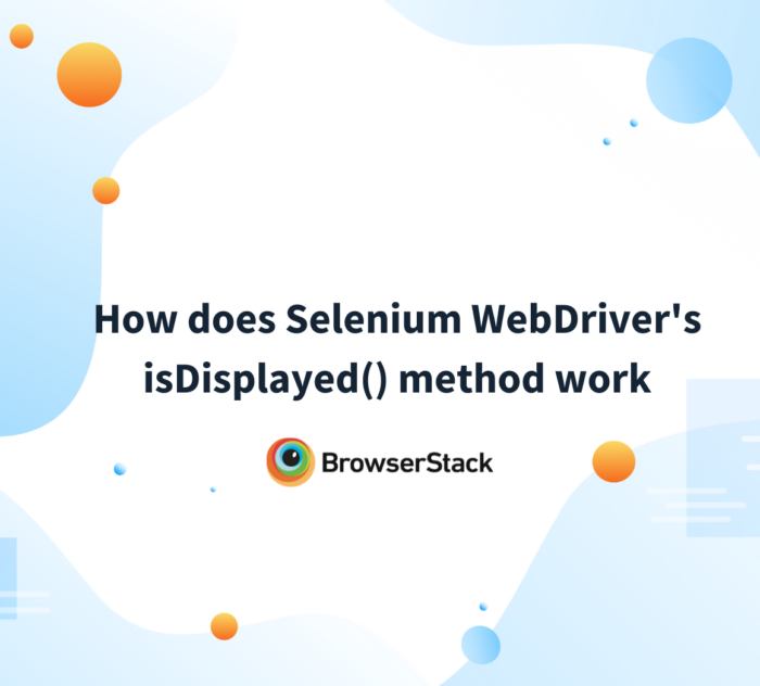 How does Selenium WebDriver isDisplayed method work