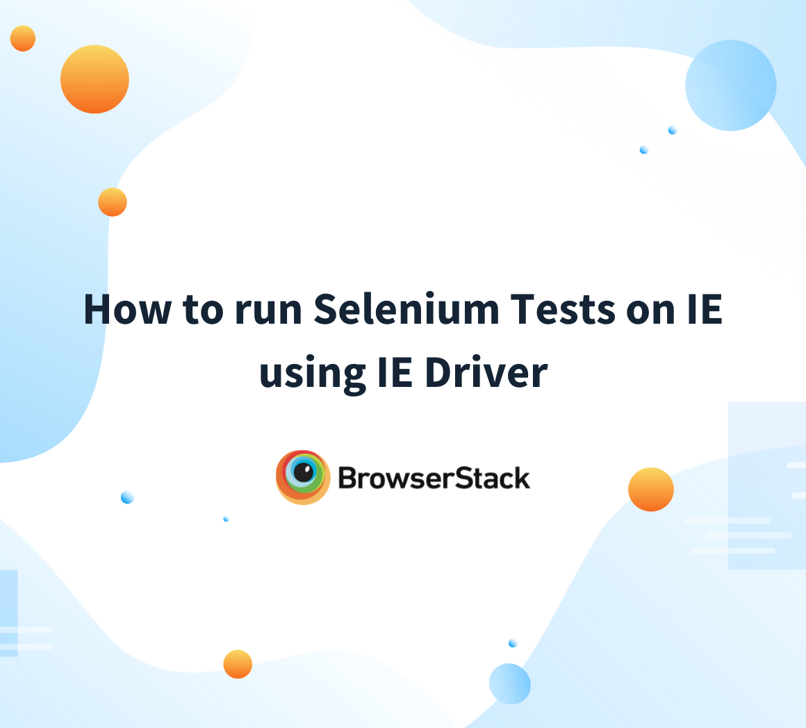 IE Driver For Selenium Tests Tutorial BrowserStack