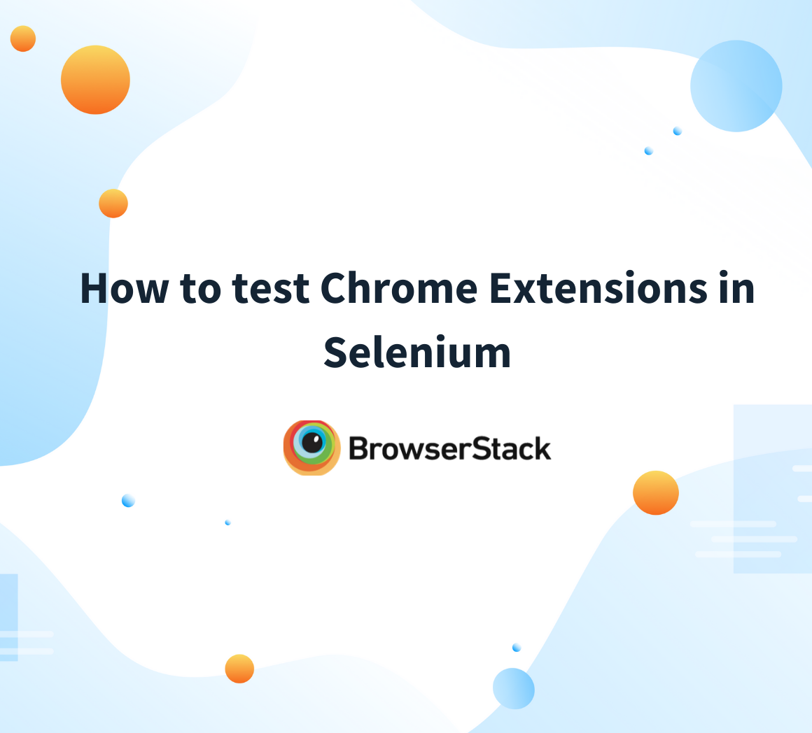 How to test Chrome Extensions in Selenium