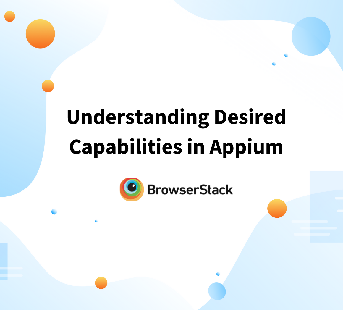 Understanding Desired Capabilities in Appium