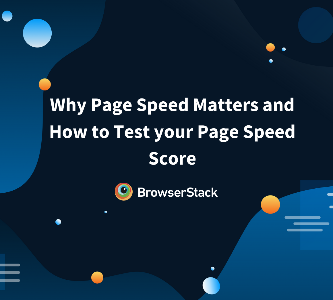 Why Page Speed Matters and How to Test your Page Speed Score