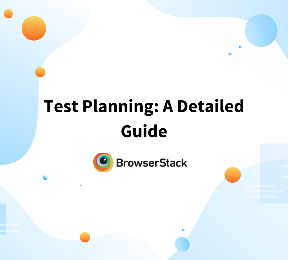 A Detailed Guide on Test Planning