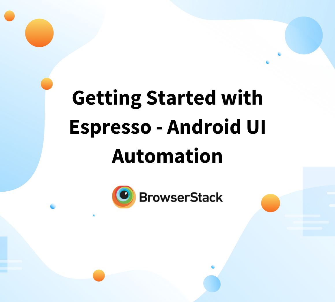 Getting Started with Espresso - Android UI Automation