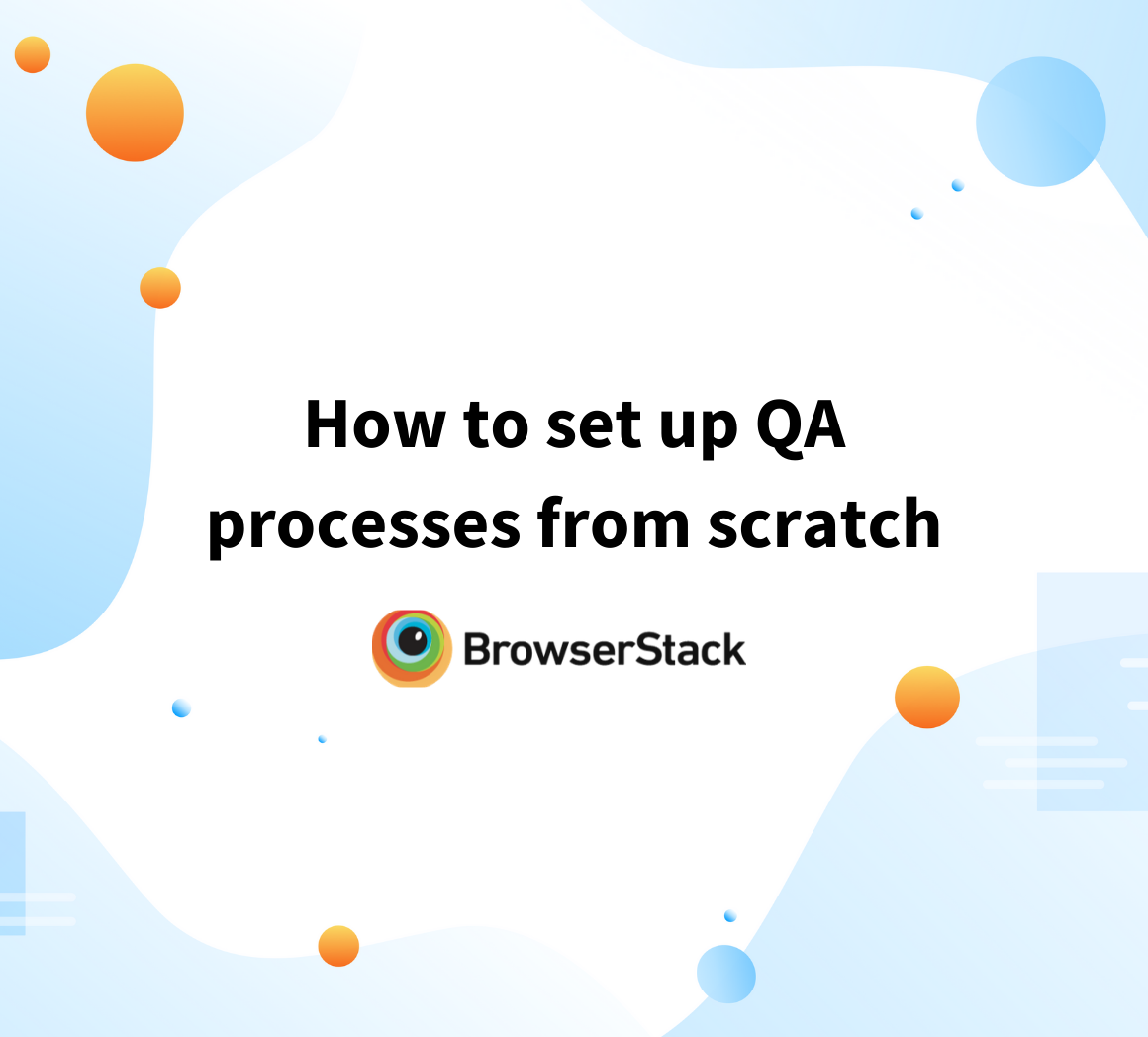 How to set up QA processes from scratch