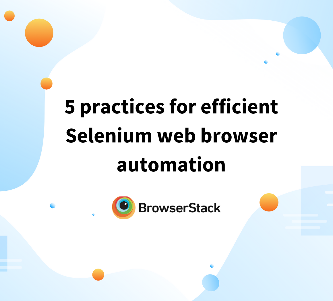 Best practices for Selenium web browser automation
