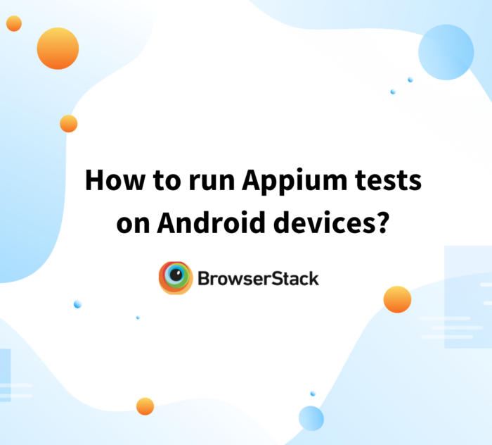 Tutorial on running Appium tests on Android devices