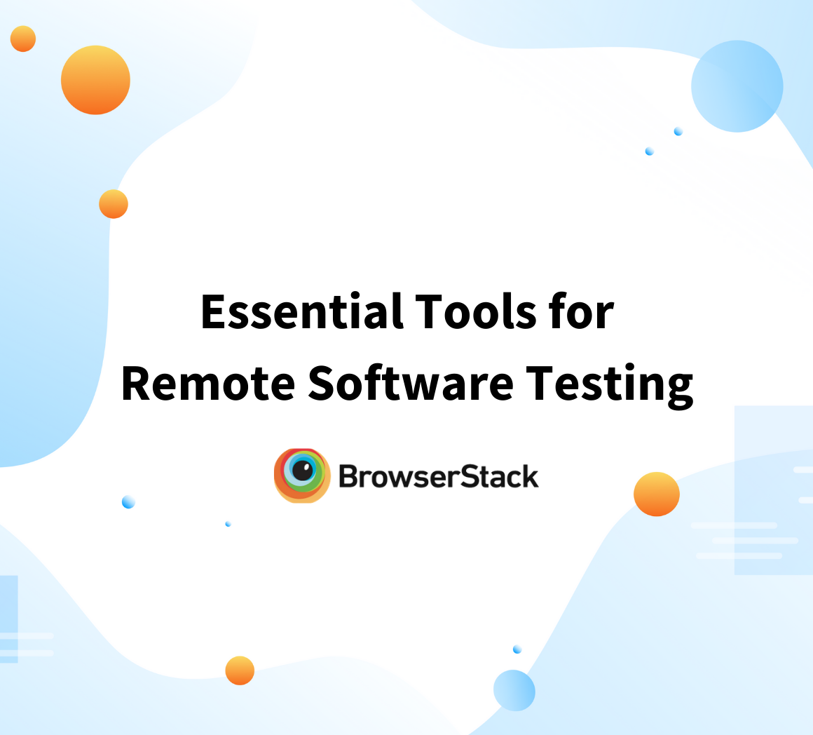 Tools You Need for Remote Testing
