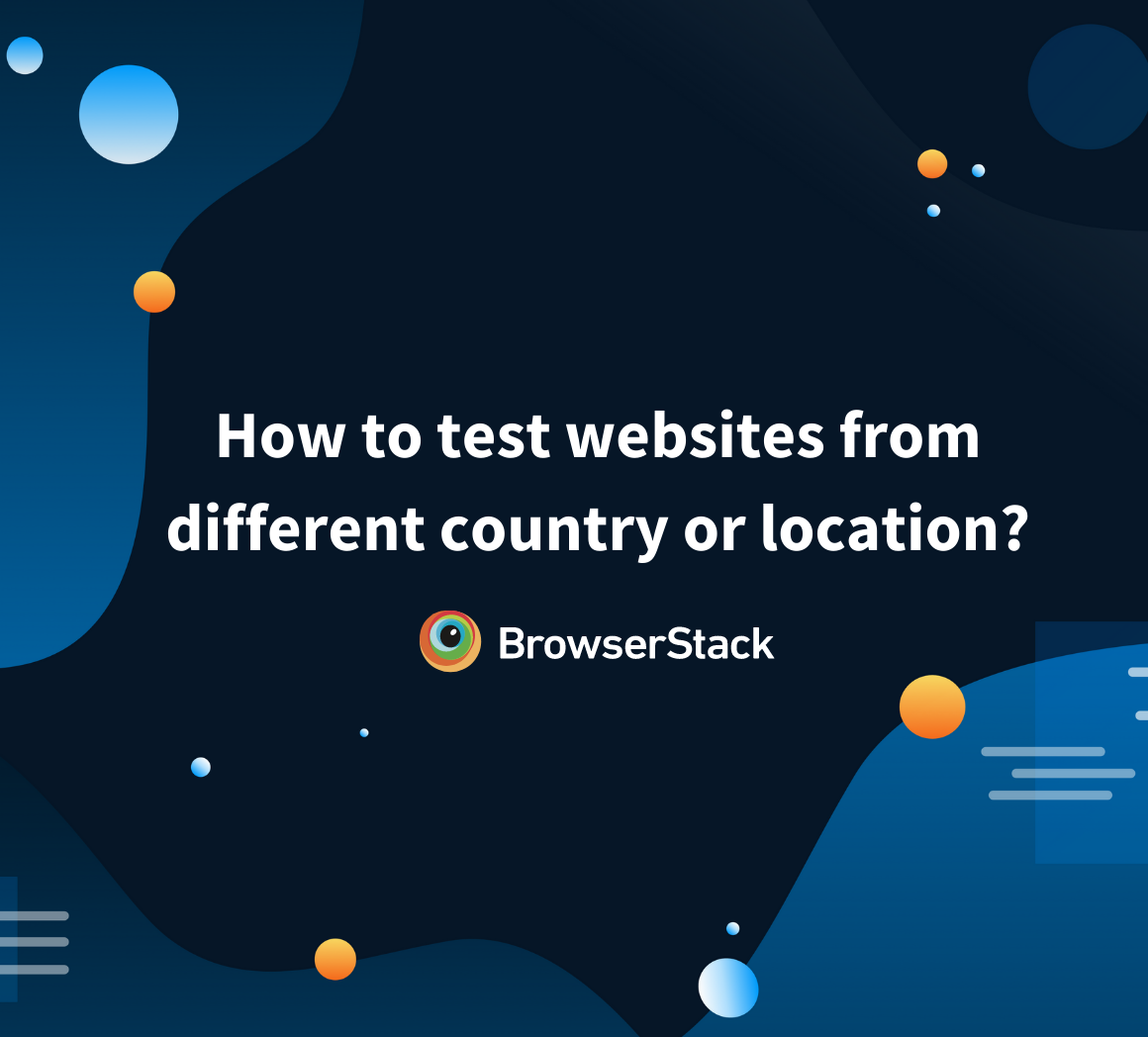 How to test websites from different country or location