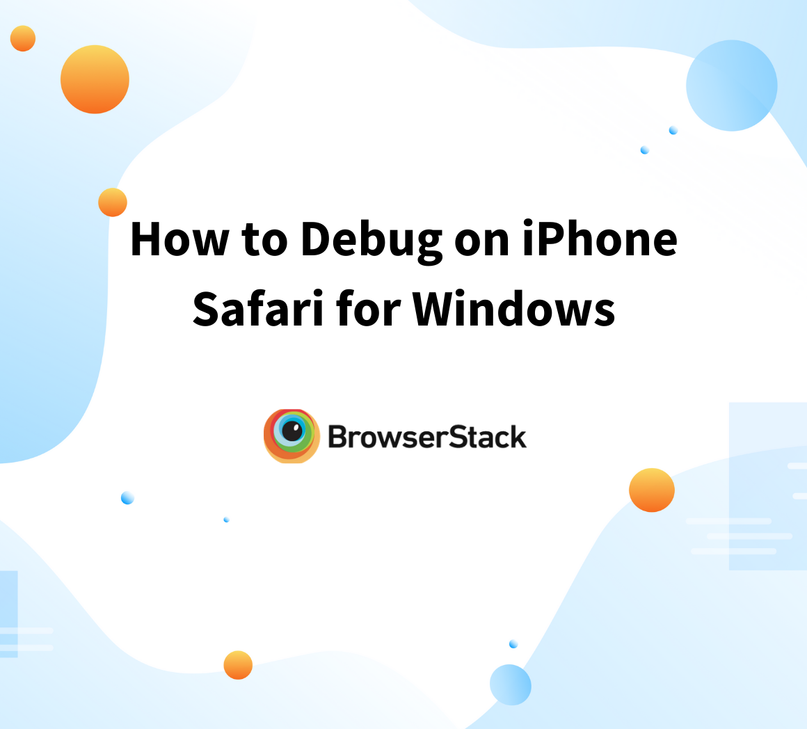 How to Debug on iPhone Safari for Windows