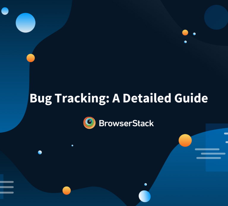 18 Best Bug Tracking Tools In Software Testing In 2024 | BrowserStack