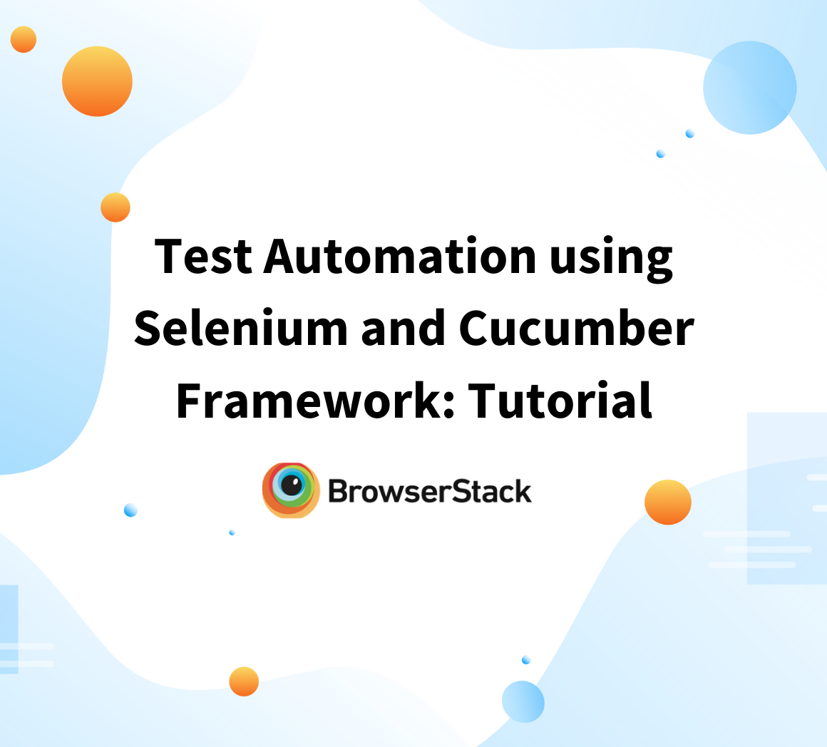 Cucumber With Selenium For Test Automation Tutorial BrowserStack