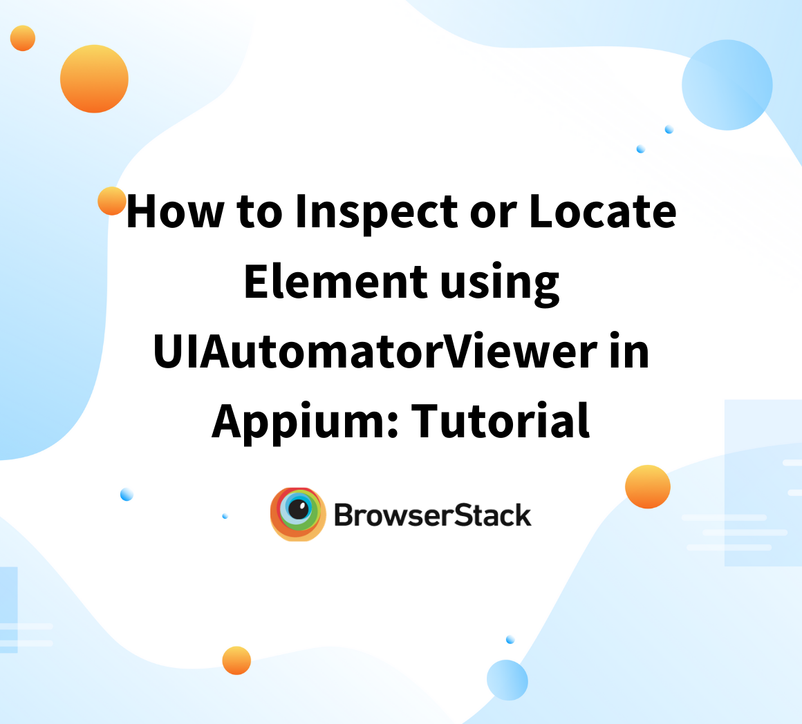 Tutorial for Inspecting and Locating Element using UIAutomatorViewer in Appium