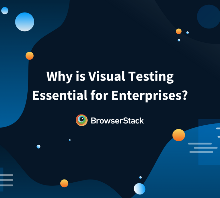 Why Visual Testing is essential for enterprises?