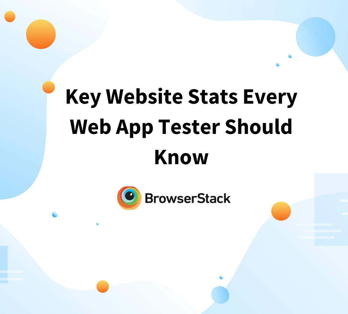 5 key website statistics every tester should know