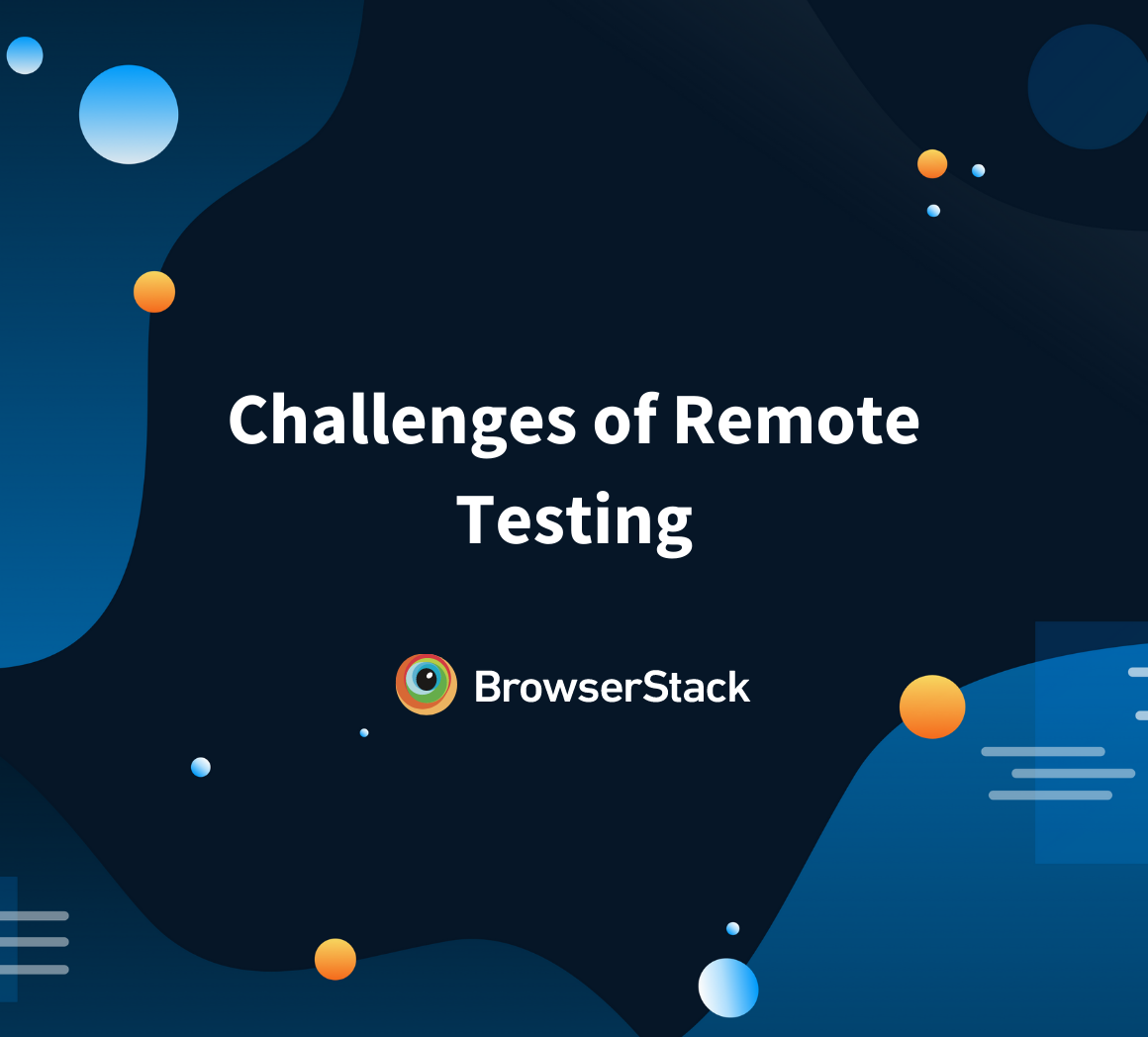 Remote Testing Challenges