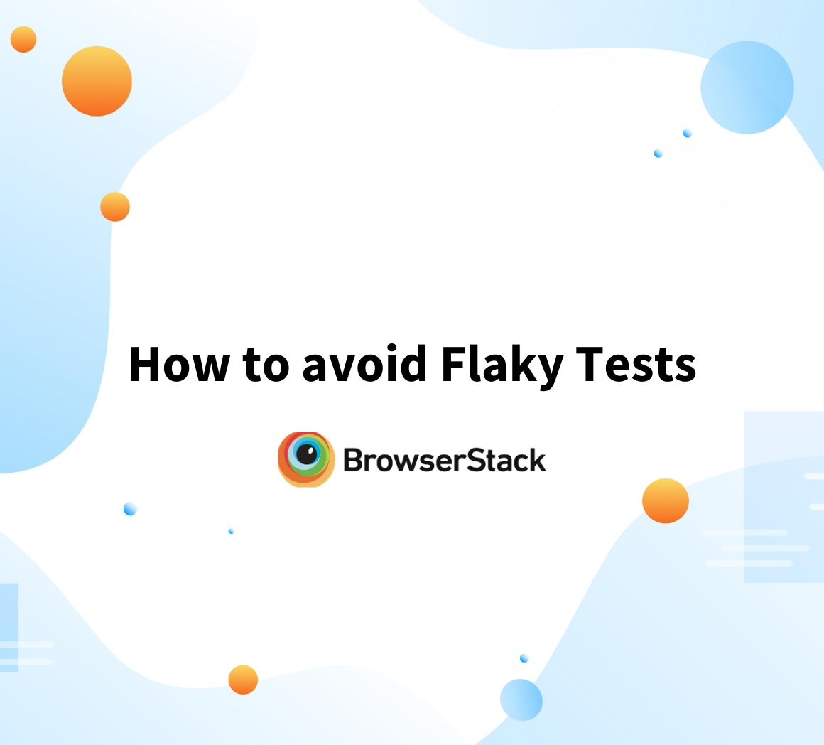 Avoiding Flaky Tests