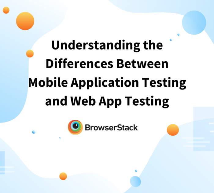 Differences Between Mobile Applicati Testing and Web Application Testing