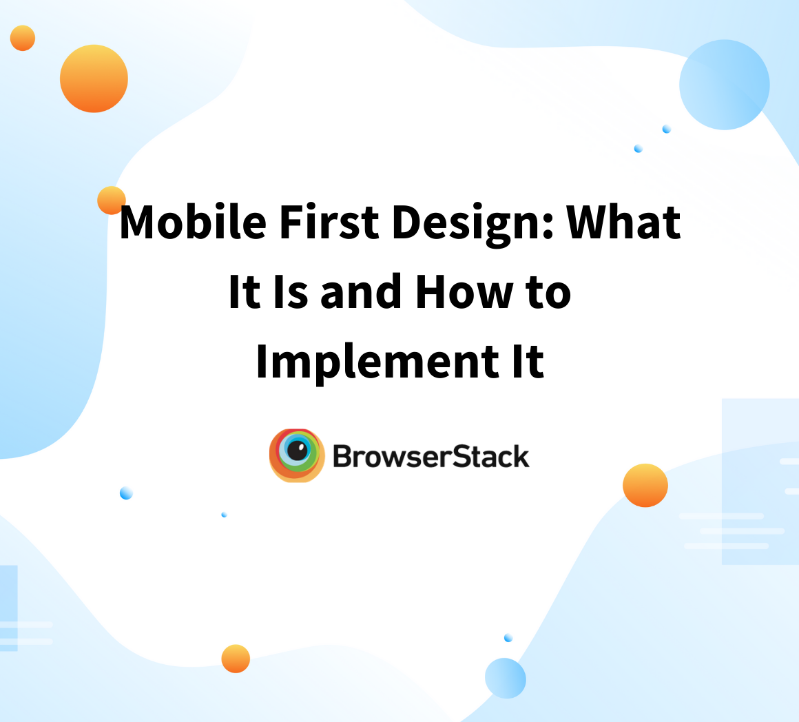 Mobile First Design: What It Is and How to Implement It
