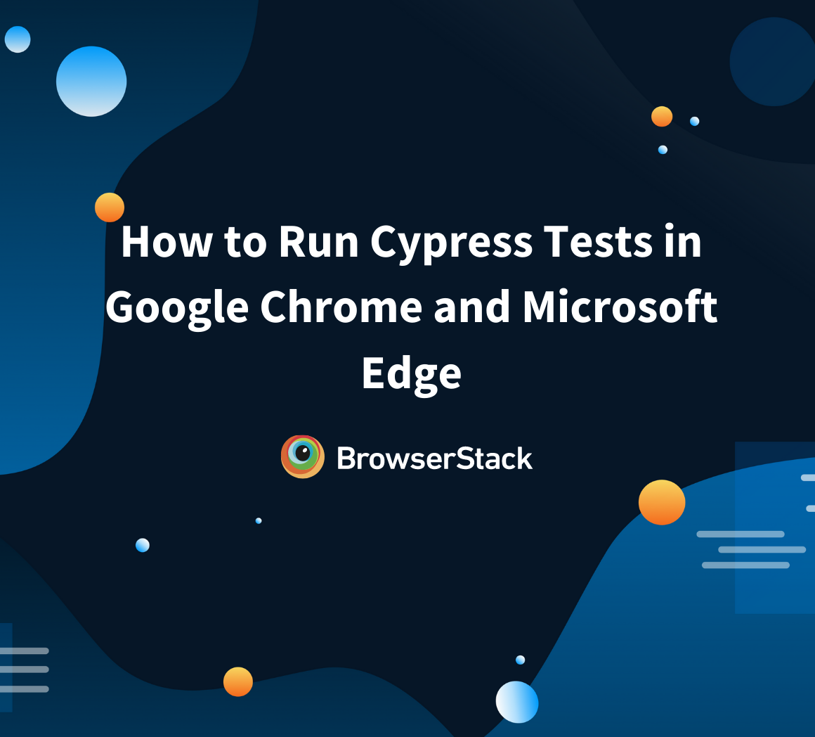 Cypress testing on Chrome and Edge