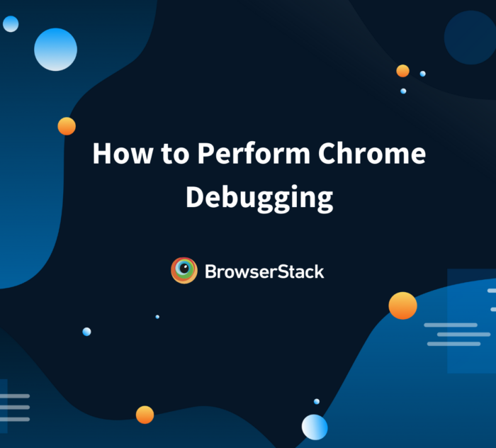 How to perform Chrome Debugging