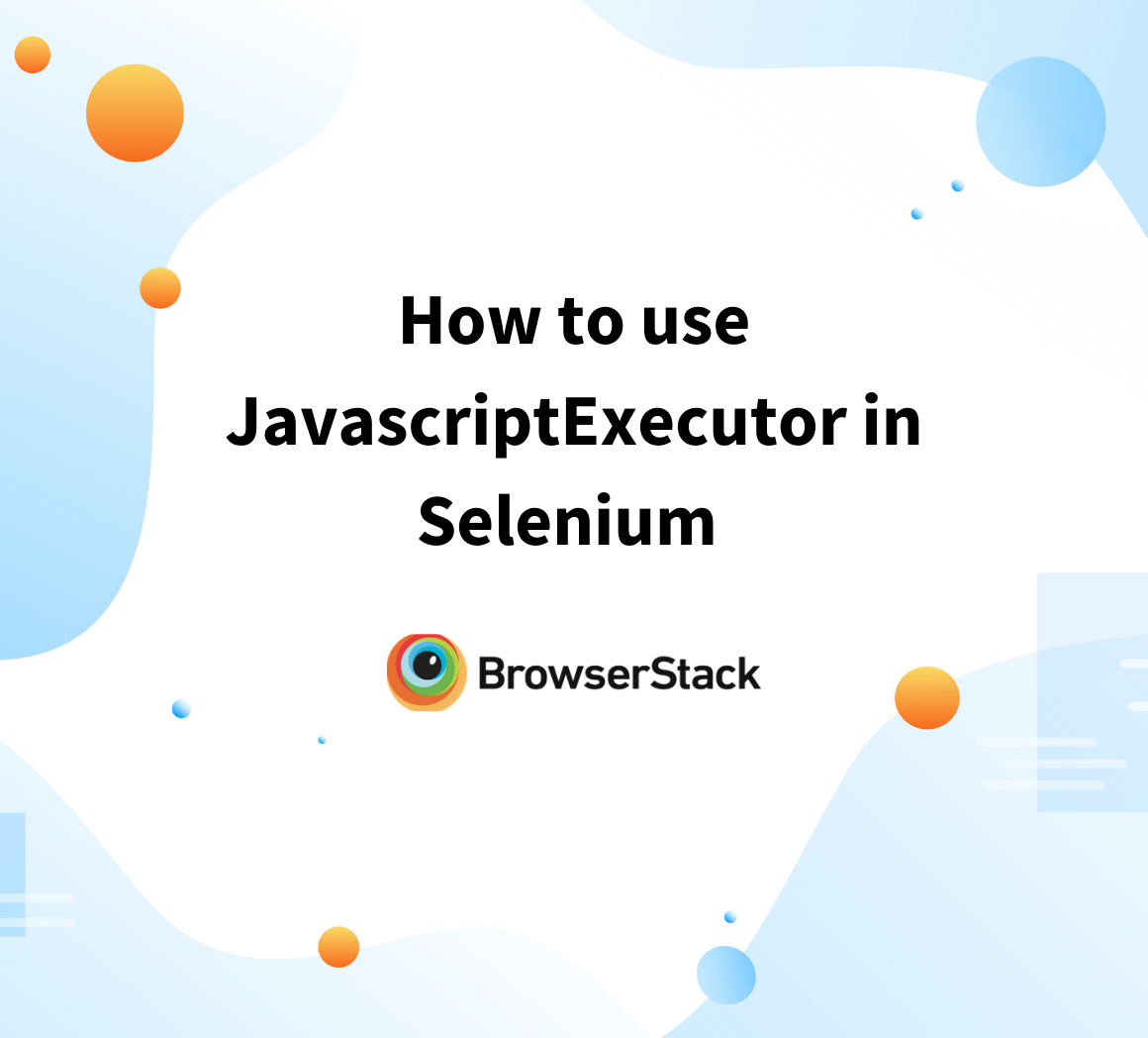 How to Process Java Script Executor in Selenium Test Automation?