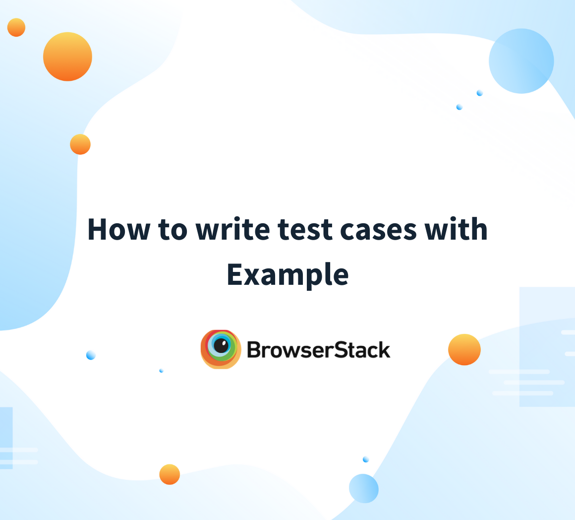 Guide to creating Test Cases with Examples