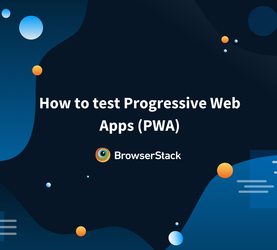 How to test Progressive Web Apps (PWA)