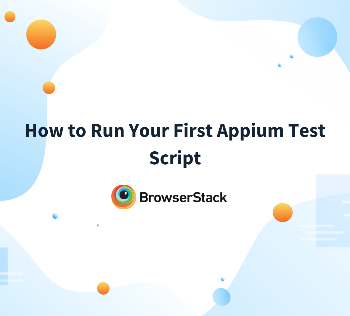 Tutorial: Run Your First Appium Script