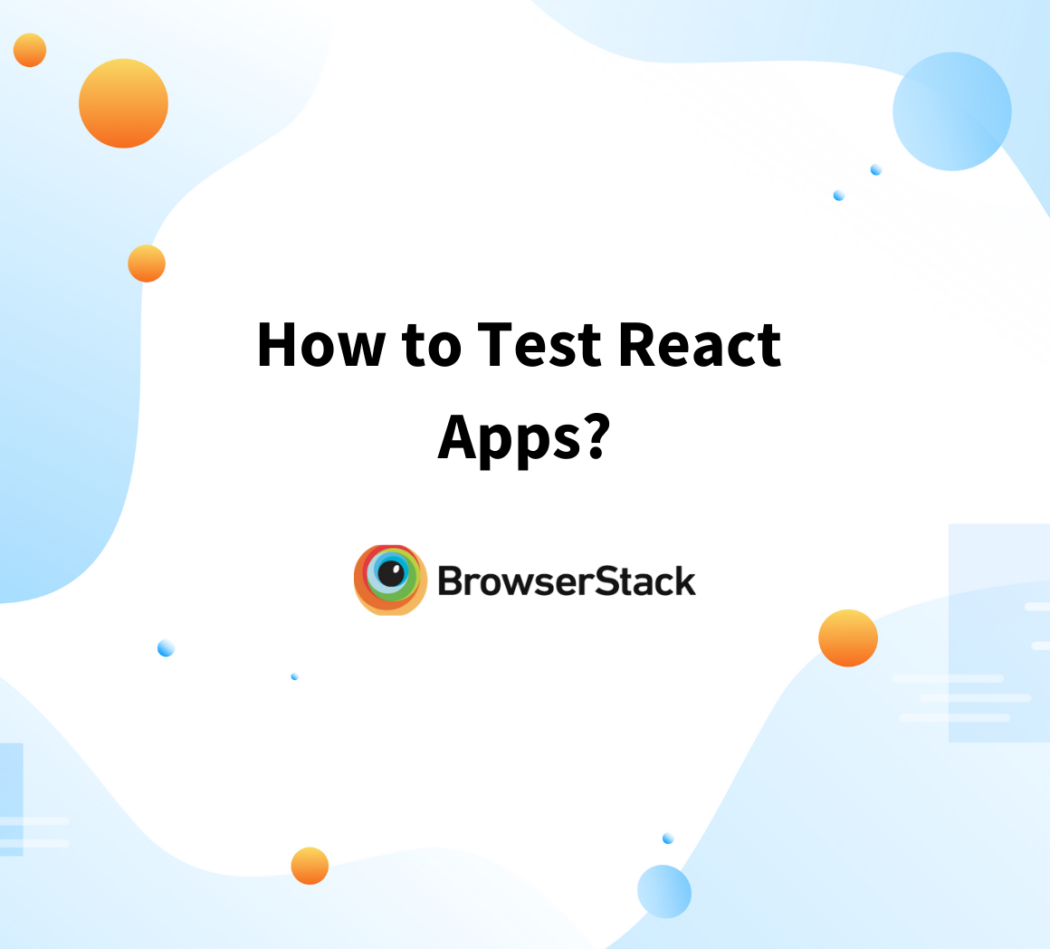 How to Test React Apps