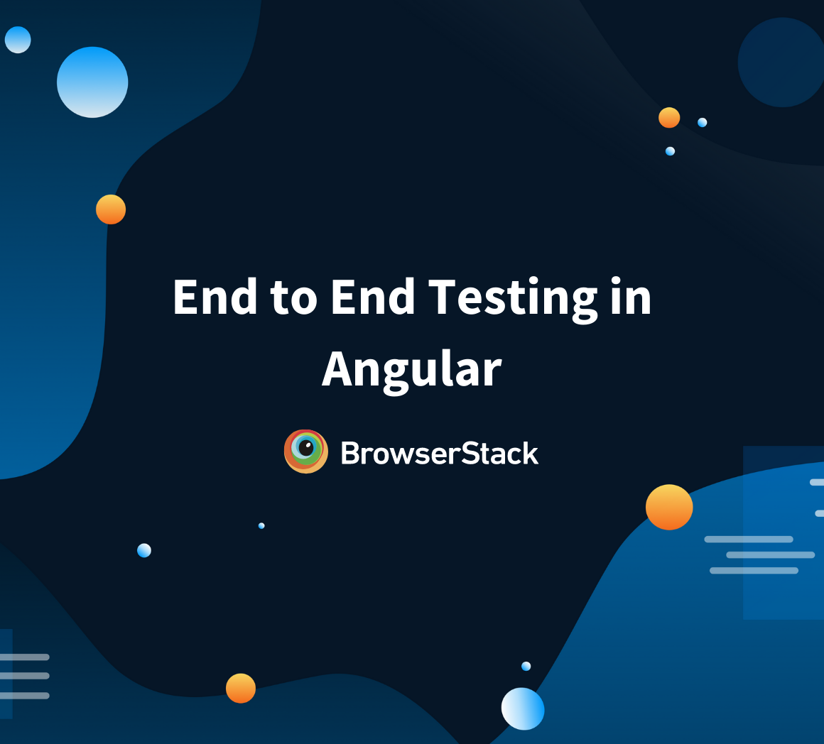 Getting Started With End-to-End Testing in Angular Using Protractor