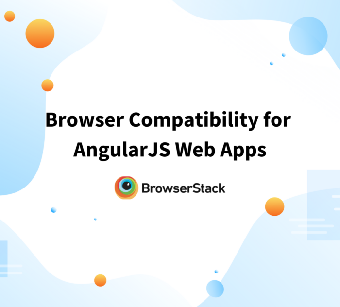 Browser Compatibility for AngularJS Web Apps