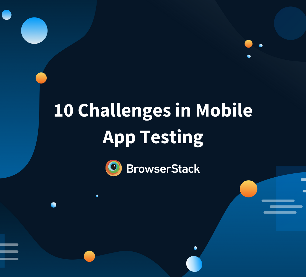 10 Challenges in Mobile Application Testing