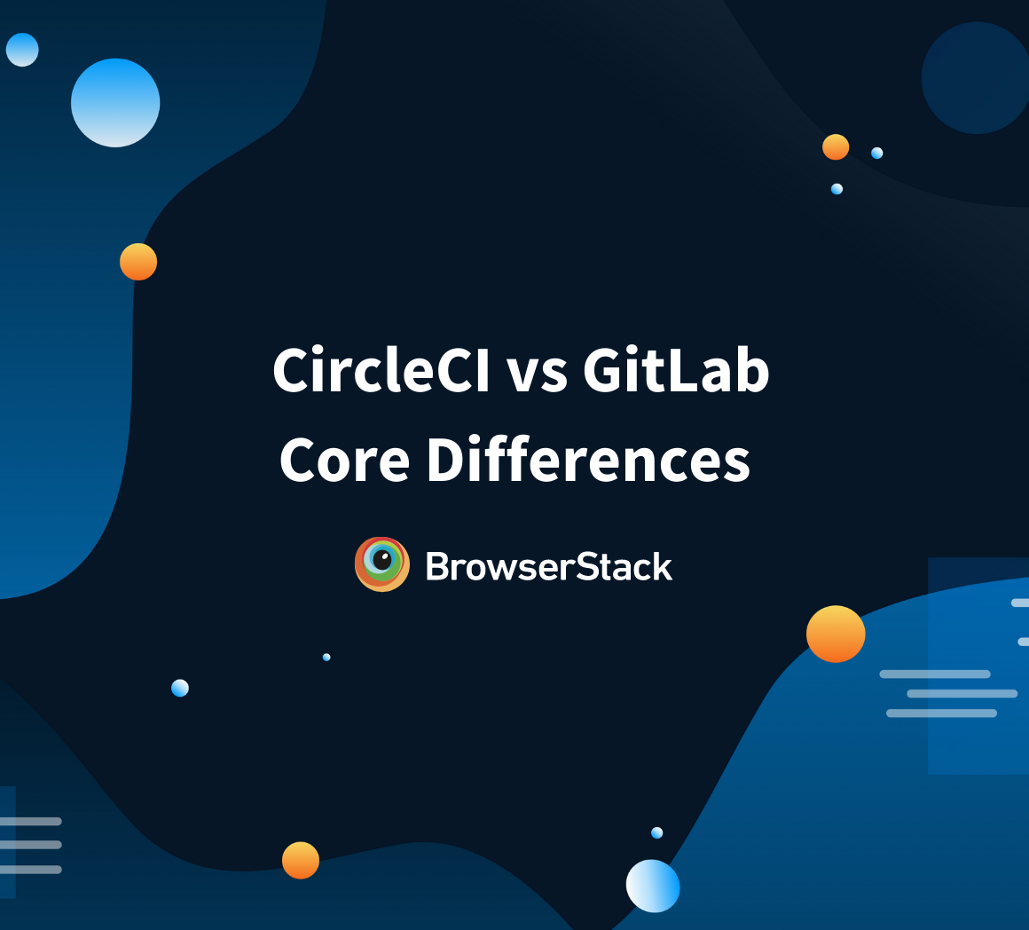 CircleCI vs GitLab: Core Differences