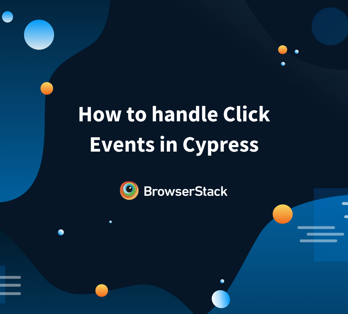 How To Handle Click Events In Cypress | Browserstack