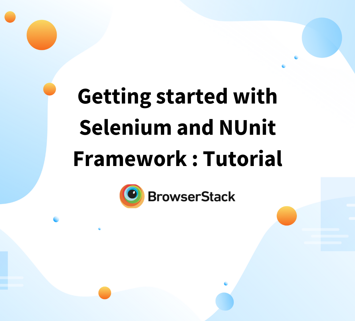 Getting started with Selenium and NUnit Framework : Tutorial