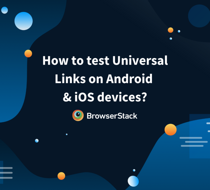 How to test Universal Links on Android & iOS devices?
