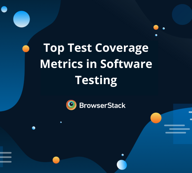Top Test Coverage Metrics in Software Testing