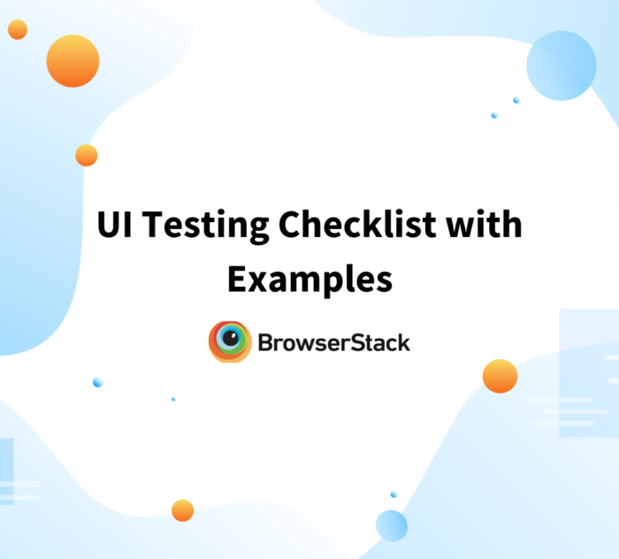UI Testing Checklist with Examples and Case Studies