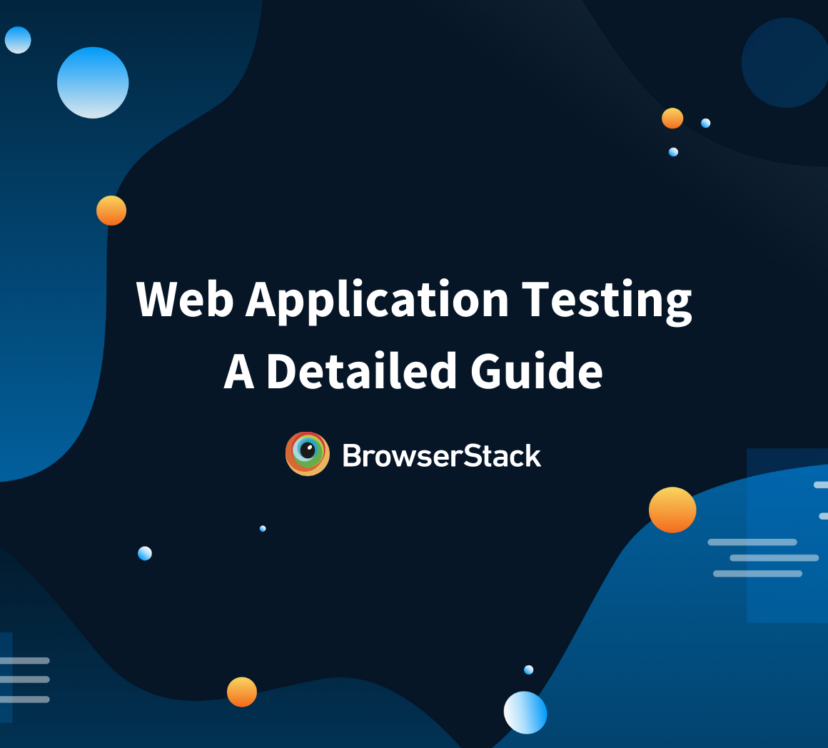 Web Application Testing: A Detailed Guide
