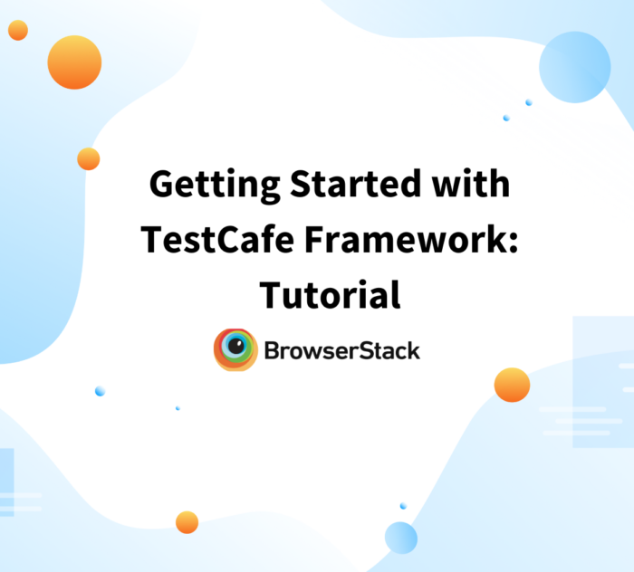 Getting Started with TestCafe Framework: Tutorial