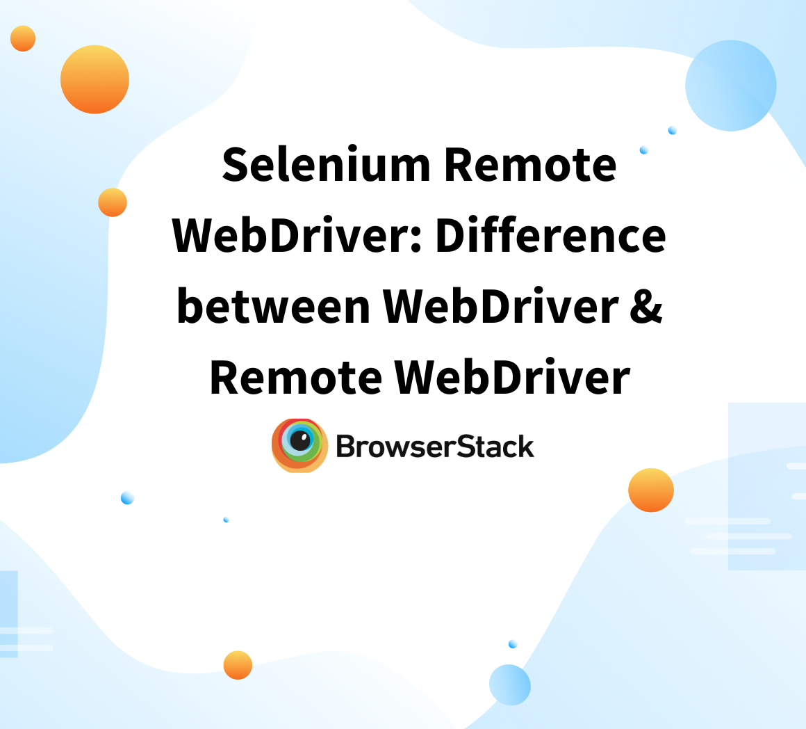 Selenium Remote WebDriver : Difference between WebDriver and Remote WebDriver