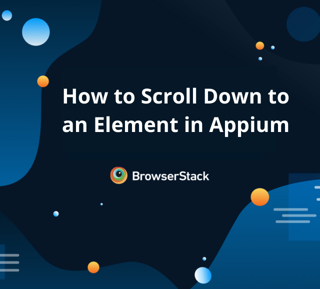 How to Scroll Down to an Element in Appium